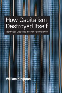 How Capitalism Destroyed Itself