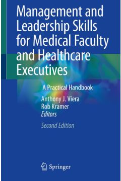 Management and Leadership Skills for Medical Faculty and Healthcare Executives