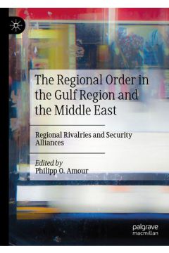 The Regional Order in the Gulf Region and the Middle East
