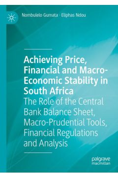 Achieving Price, Financial and Macro-Economic Stability in South Africa
