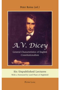 A.V. Dicey: General Characteristics of English Constitutionalism