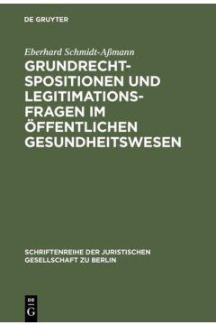 Grundrechtspositionen und Legitimationsfragen im öffentlichen Gesundheitswesen