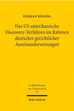 Das US-amerikanische Discovery-Verfahren im Rahmen deutscher gerichtlicher Auseinandersetzungen