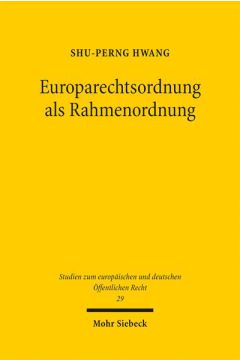 Europarechtsordnung als Rahmenordnung