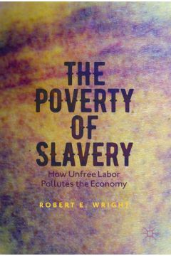 The Poverty of Slavery