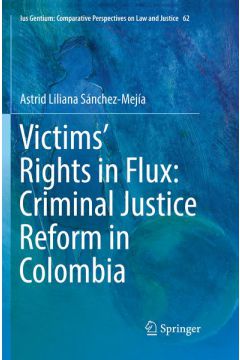Victims’ Rights in Flux: Criminal Justice Reform in Colombia
