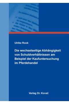Die wechselseitige Abhängigkeit von Schuldverhältnissen am Beispiel der Kaufuntersuchung im Pferdehandel