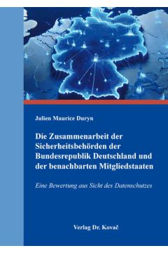 Die Zusammenarbeit der Sicherheitsbehörden der Bundesrepublik Deutschland und der benachbarten Mitgliedstaaten