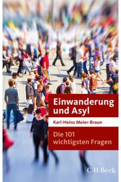 Die 101 wichtigsten Fragen: Einwanderung und Asyl