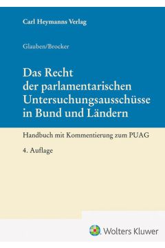 Das Recht der parlamentarischen Untersuchungsausschüsse in Bund und Ländern