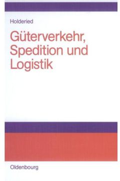 Güterverkehr, Spedition und Logistik