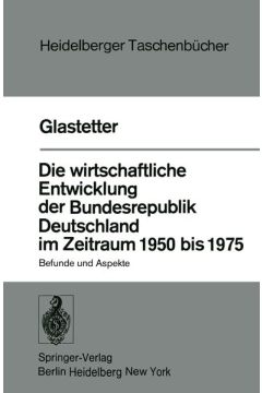 Die wirtschaftliche Entwicklung der Bundesrepublik Deutschland im Zeitraum 1950 bis 1975