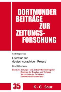 Zeitungs- und Zeitschriftentitel- Register; Register der Drucke und Verleger; Verzeichnis der Druck-, Verlags- und Vertriebsorte; Gesamtverzeichnis