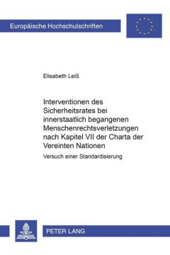 Interventionen des Sicherheitsrates bei innerstaatlich begangenen Menschenrechtsverletzungen nach Kapitel VII der Charta der Vereinten Nationen