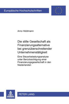 Die stille Gesellschaft als Finanzierungsalternative bei grenzüberschreitender Unternehmenstätigkeit
