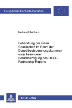 Die Behandlung der stillen Gesellschaft im Recht der Doppelbesteuerungsabkommen unter besonderer Berücksichtigung des OECD-Partnership-Reports