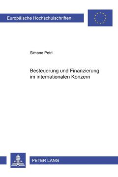 Besteuerung und Finanzierung im internationalen Konzern