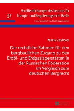 Der rechtliche Rahmen für den bergbaulichen Zugang zu den Erdöl- und Erdgaslagerstätten in der Russischen Föderation im Vergleich zum deutschen Bergrecht