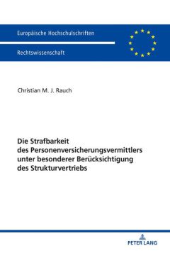 Die Strafbarkeit des Personenversicherungsvermittlers unter besonderer Berücksichtigung des Strukturvertriebs
