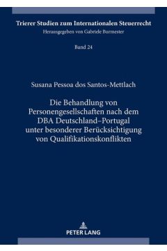 Die Behandlung von Personengesellschaften nach dem DBA Deutschland–Portugal unter besonderer Berücksichtigung von Qualifikationskonflikten