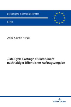 «Life Cycle Costing» als Instrument nachhaltiger öffentlicher Auftragsvergabe