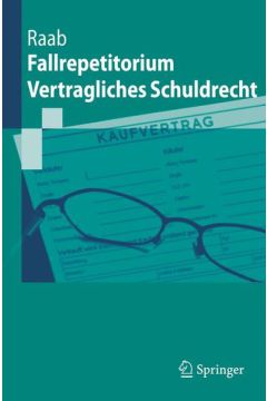Fallrepetitorium Vertragliches Schuldrecht