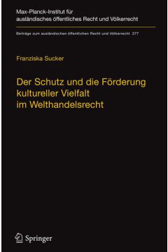 Der Schutz und die Förderung kultureller Vielfalt im Welthandelsrecht