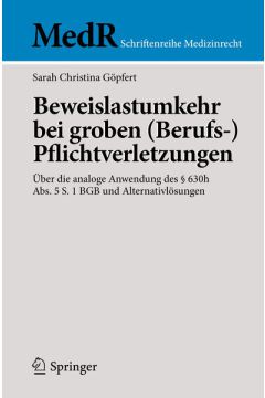 Beweislastumkehr bei groben (Berufs-)Pflichtverletzungen
