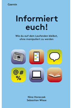 Informiert euch!