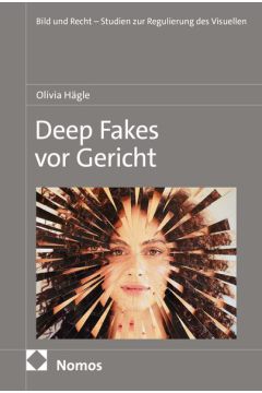 Deep Fakes vor Gericht