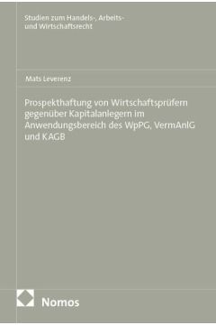 Prospekthaftung von Wirtschaftsprüfern gegenüber Kapitalanlegern im Anwendungsbereich des WpPG, VermAnlG und KAGB