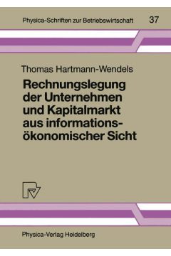 Rechnungslegung der Unternehmen und Kapitalmarkt aus informationsökonomischer Sicht