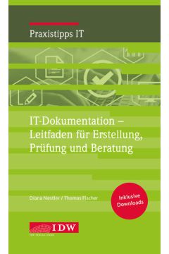 IT-Dokumentation - Leitfaden für Erstellung, Prüfung und Beratung