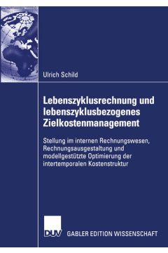 Lebenszyklusrechnung und lebenszyklusbezogenes Zielkostenmanagement