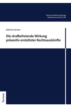 Die strafbefreiende Wirkung präventiv erstatteter Rechtsauskünfte
