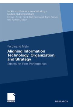 Aligning Information Technology, Organization, and Strategy