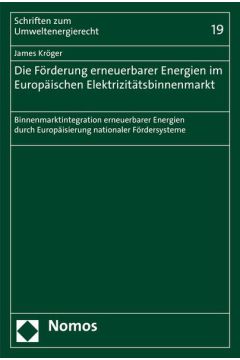 Die Förderung erneuerbarer Energien im Europäischen Elektrizitätsbinnenmarkt