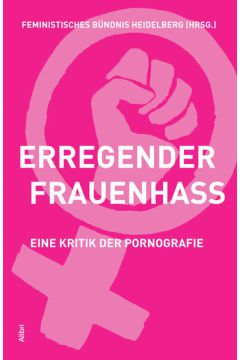 Erregender Frauenhass