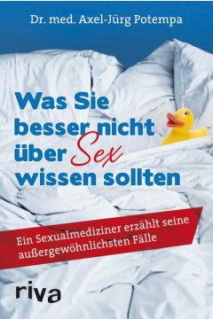 Was Sie besser nicht über Sex wissen sollten
