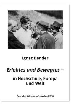 Erlebtes und Bewegtes – in Hochschule, Europa und Welt