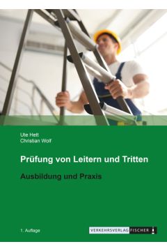 Prüfung von Leitern und Tritten - Ausbildung und Praxis