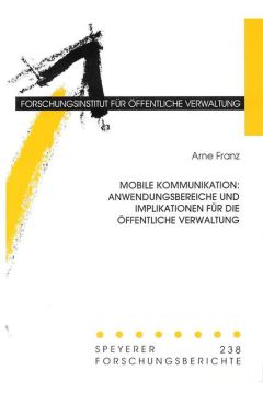 Mobile Kommunikation: Anwendungsbereiche und Implikationen für die öffentliche Verwaltung