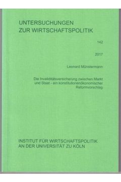 Die Invaliditätsversicherung zwischen Markt und Staat - ein konstitutionenökonomischer Reformvorschlag