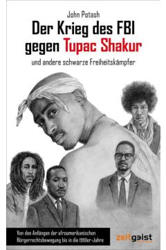 Der Krieg des FBI gegen Tupac Shakur und andere schwarze Freiheitskämpfer