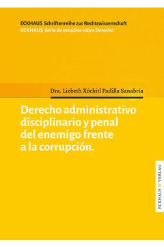 Derecho Administrativo disciplinario y penal del enemigo frente a la corrupcíon