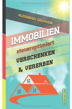 Immobilien steueroptimiert verschenken & vererben