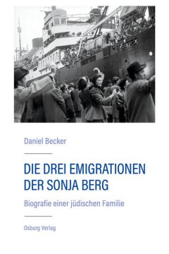 Die drei Emigrationen der Sonja Berg