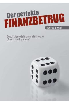 Der perfekte Finanzbetrug