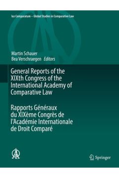 General Reports of the XIXth Congress of the International Academy of Comparative Law Rapports Généraux du XIXème Congrès de l'Académie Internationale de Droit Comparé