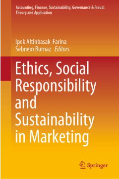 Ethics, Social Responsibility and Sustainability in Marketing